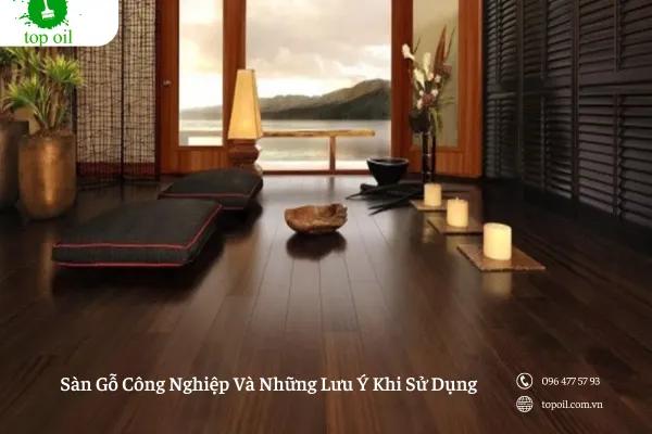 Sàn Gỗ Công Nghiệp Và Những Lưu Ý Khi Sử Dụng 